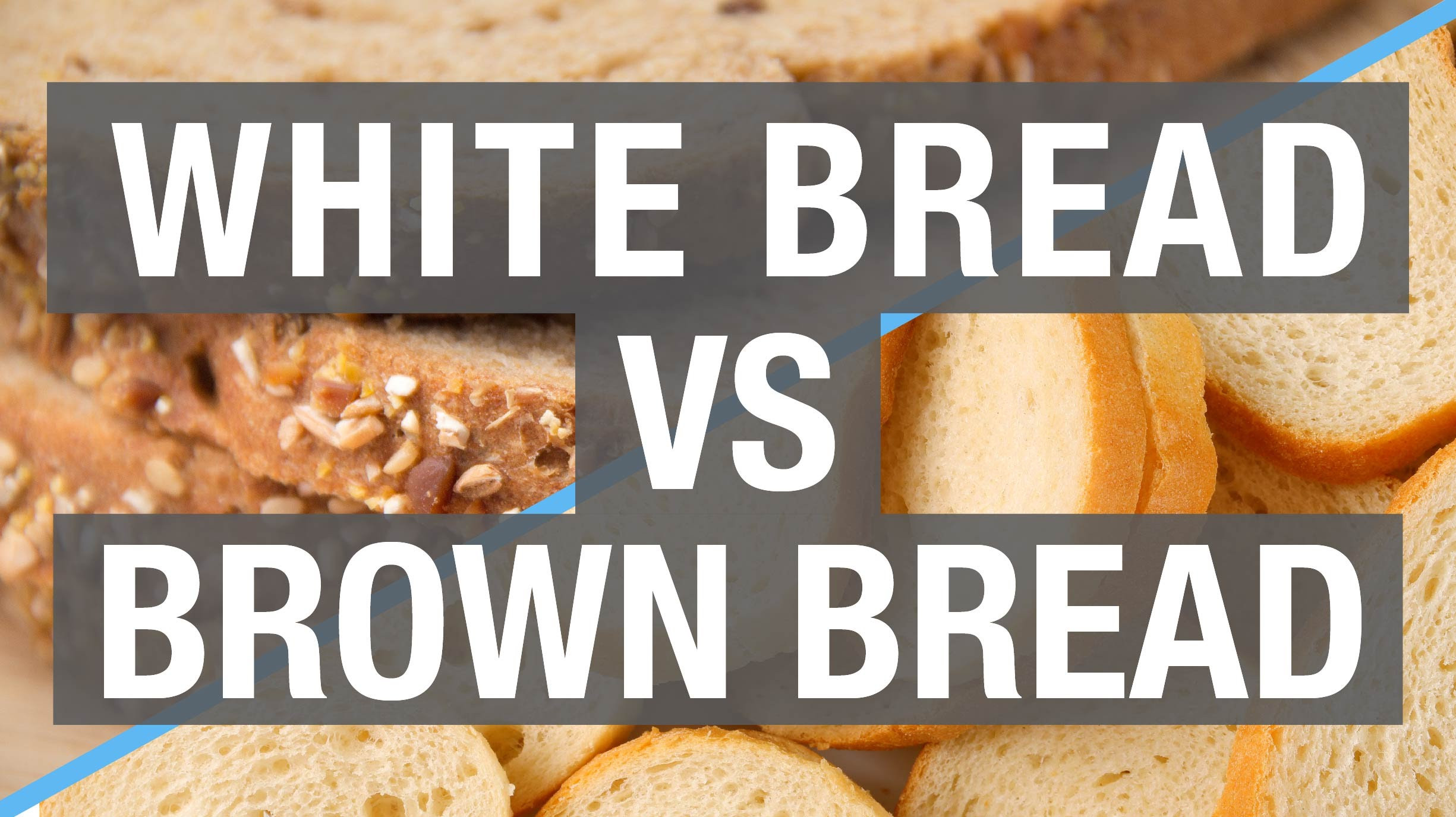 Healthy Life White Bread
 White Bread Vs Brown Bread – Is Brown Bread Really