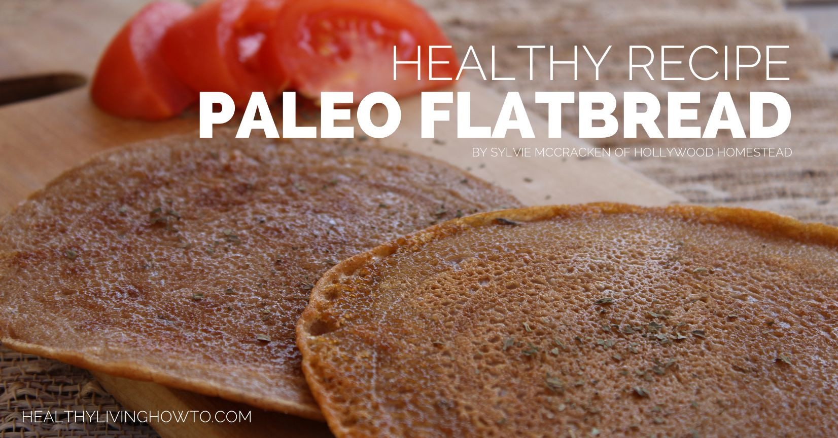 Healthy Living Bread
 Paleo Flatbread Healthy Living How To