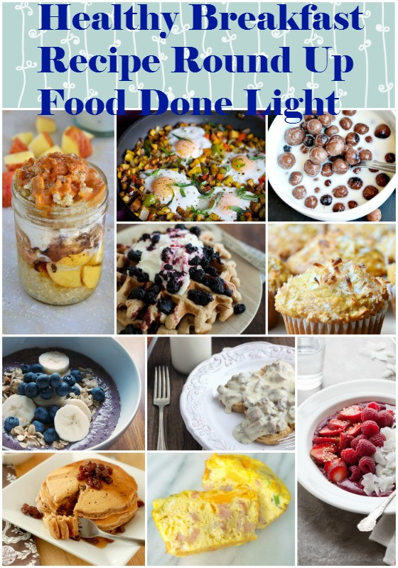 Healthy Low Calorie Breakfast
 Healthy Breakfast Recipe Round Up Food Done Light