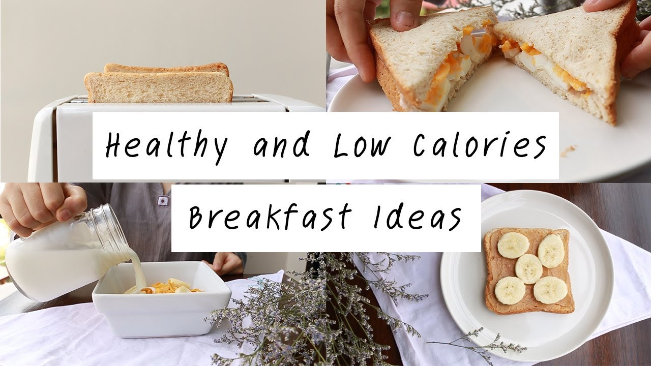 Healthy Low Calorie Breakfast
 Healthy and Low Calories Breakfast Ideas