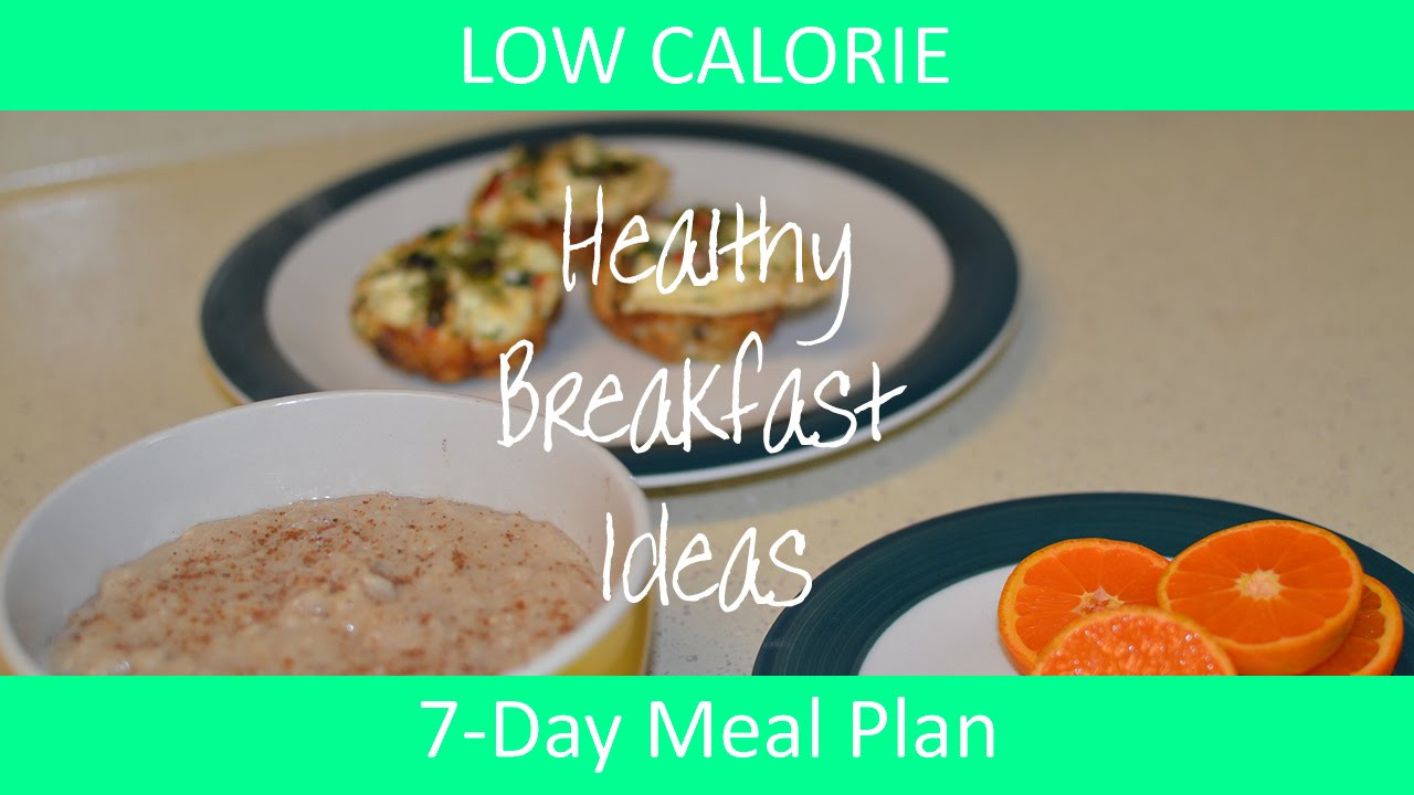 Healthy Low Calorie Breakfast Ideas
 How to 7 Day Low Calorie Meal Plan Healthy Breakfast