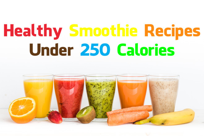 Healthy Low Calorie Smoothies
 8 Healthy Smoothie Recipes Under 250 Calories