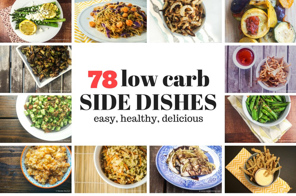 Healthy Low Carb Side Dishes
 Seventy Eight Low Carb Side Dishes Slender Kitchen