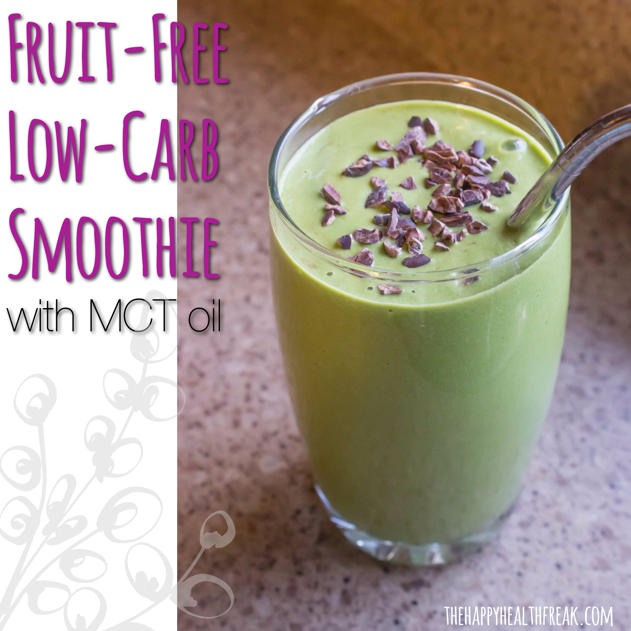 Healthy Low Carb Smoothies
 What is MCT Oil Plus Fruit Free Low Carb Smoothie The