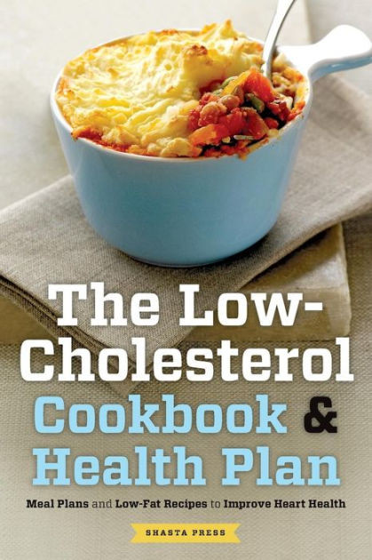 Healthy Low Cholesterol Recipes
 The Low Cholesterol Cookbook & Health Plan Meal Plans and