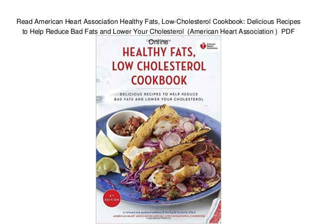 Healthy Low Cholesterol Recipes
 Read American Heart Association Healthy Fats Low