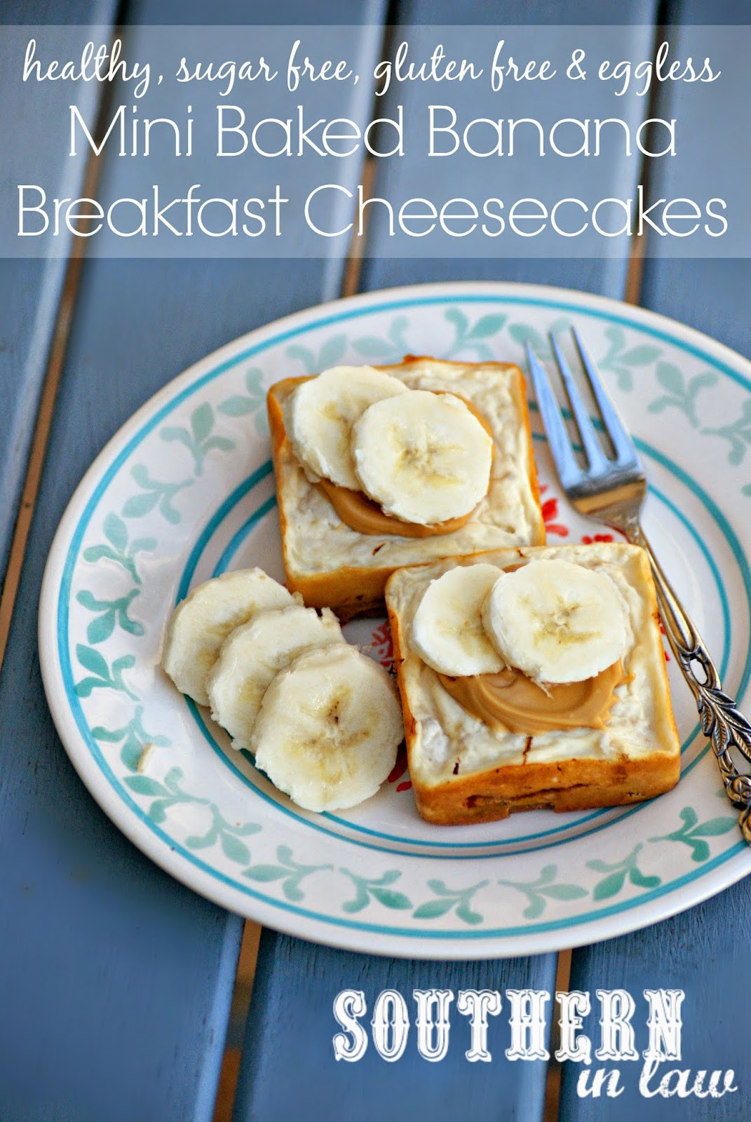 Healthy Low Sugar Breakfast
 Southern In Law Recipe Mini Baked Banana Cheesecakes so