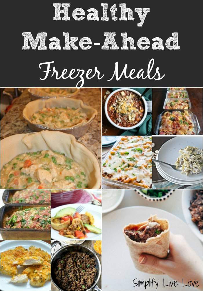 Healthy Make Ahead Dinners
 15 Healthy Make Ahead Freezer Meals Simplify Live Love