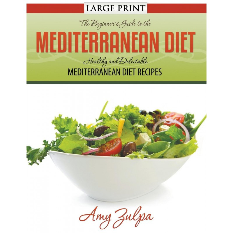 Healthy Mediterranean Diet Recipes
 The Beginner s Guide to the Mediterranean Diet