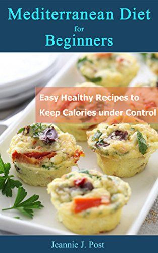 Healthy Mediterranean Diet Recipes
 Mediterranean Diet for Beginners Easy Healthy Recipes to