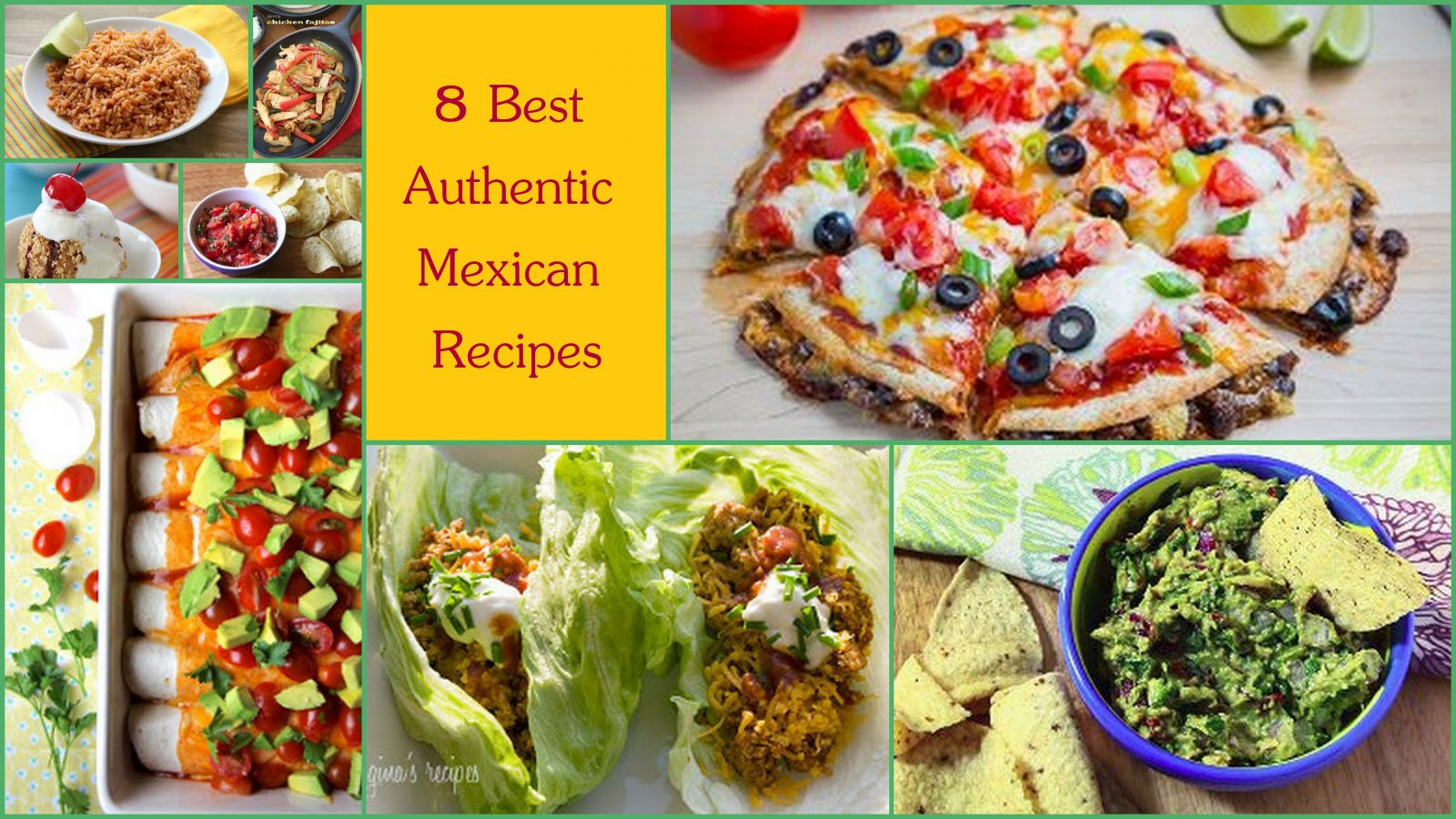 Healthy Mexican Food Recipes
 8 Best Authentic Mexican Recipes