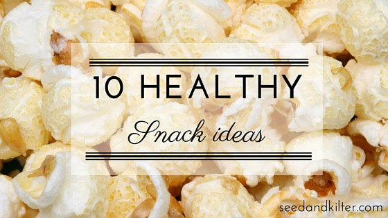 Healthy Mid Morning Snacks
 10 Healthy Snack Ideas – seed&kilter