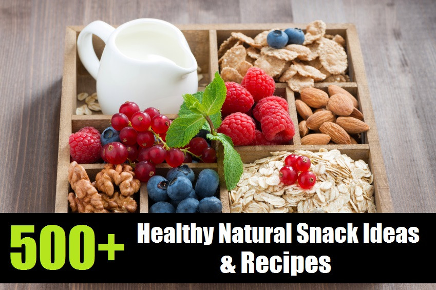 Healthy Natural Snacks
 500 Healthy Natural Snack Ideas & Recipes