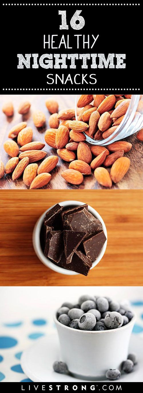 Healthy Night Snacks
 16 Snacks That Are OK to Eat at Night