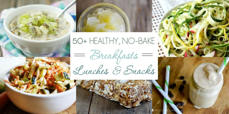 Healthy No Cook Lunches
 Healthy No Bake Breakfasts Lunches and Snacks