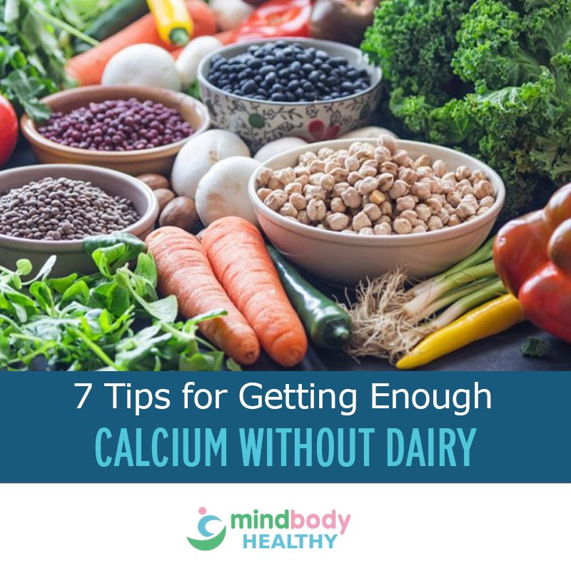 Healthy Non Dairy Snacks
 Mind Body Healthy 7 Tips for Getting Enough Calcium