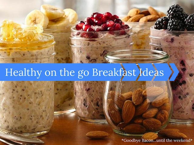 Healthy On The Go Breakfast
 Healthy on the Go Breakfast Ideas