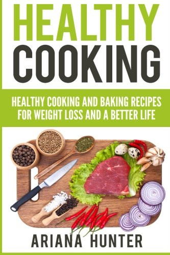 Healthy Organic Recipes For Weight Loss
 Healthy Cooking Healthy Cooking And Baking Recipes For