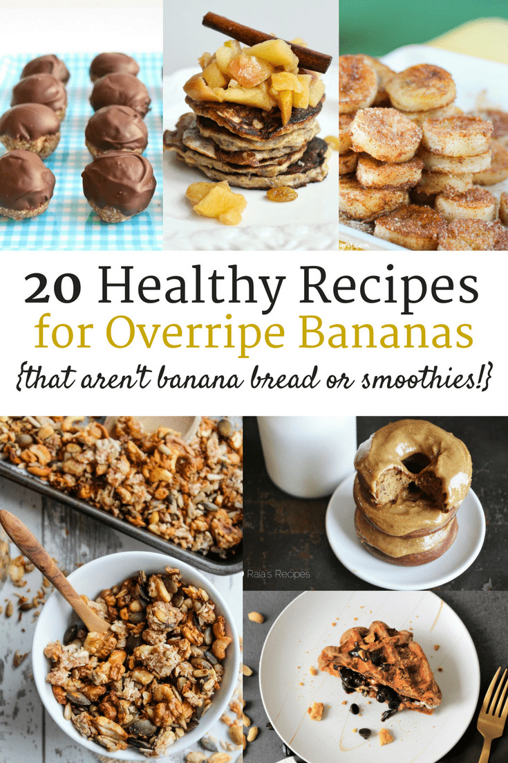 Healthy Overripe Banana Recipes 20 Ideas for 20 Healthy Ripe Banana Recipes that aren’t Banana Bread
