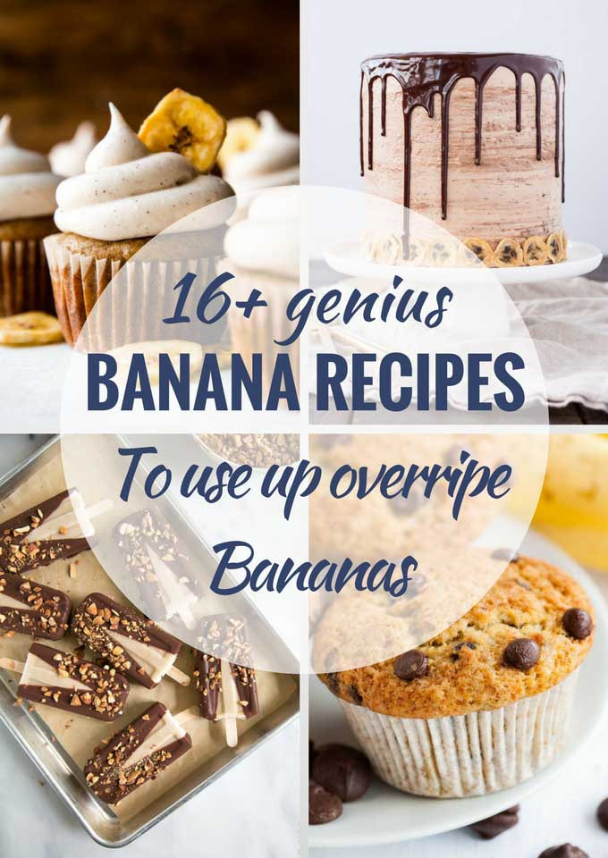 Healthy Overripe Banana Recipes
 16 Delicious Recipes to Use up Ripe Bananas