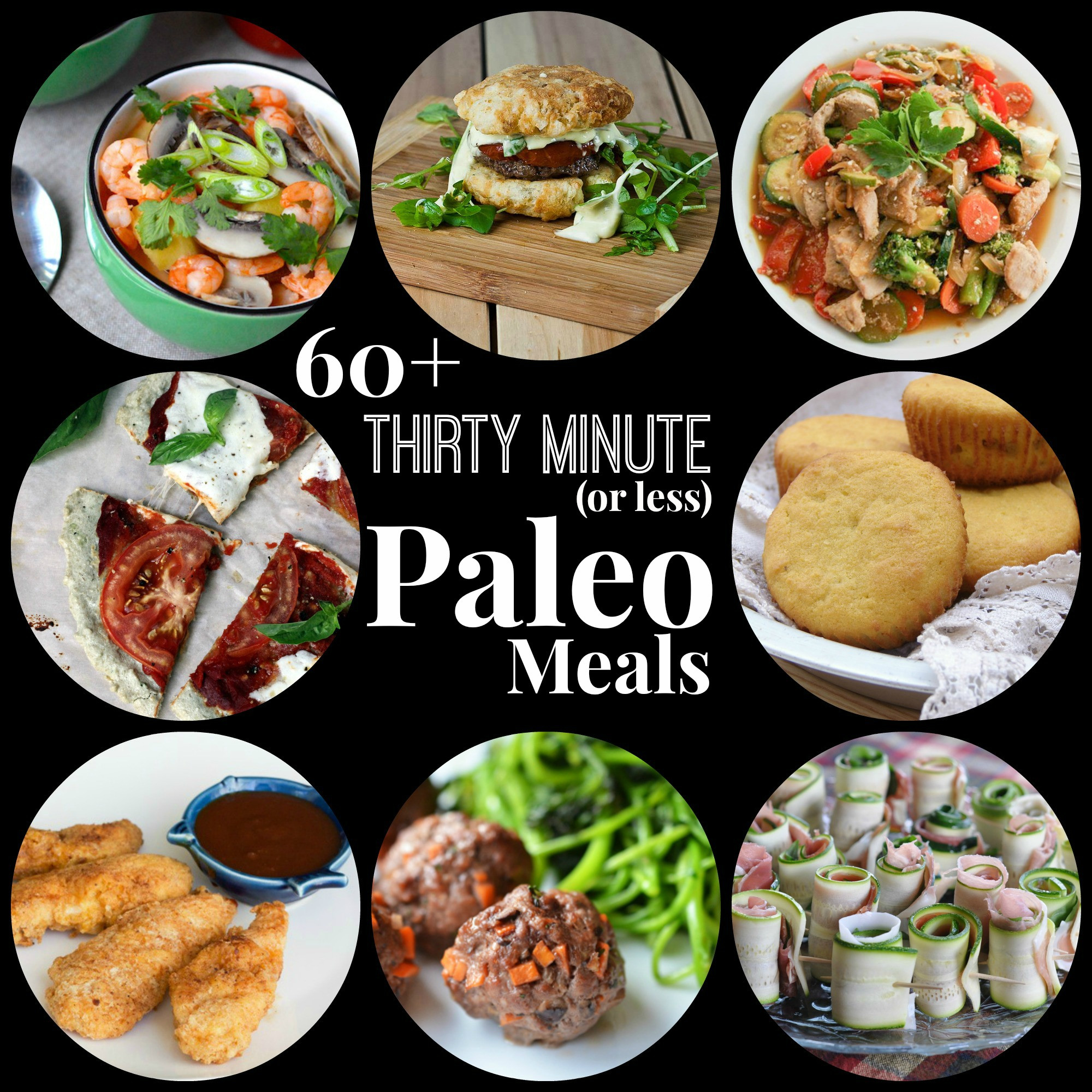 Healthy Paleo Dinners
 60 Thirty Minute or less Paleo Meals