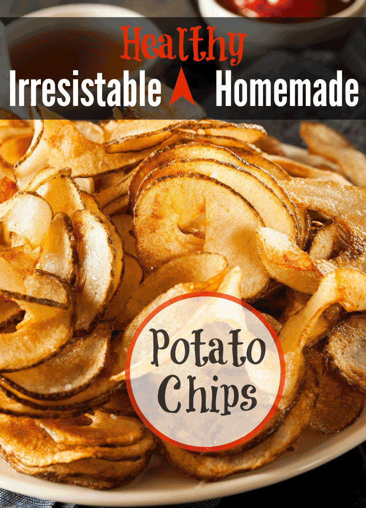 Healthy Potato Chips
 Irresistible Healthy Homemade Potato Chips You know you