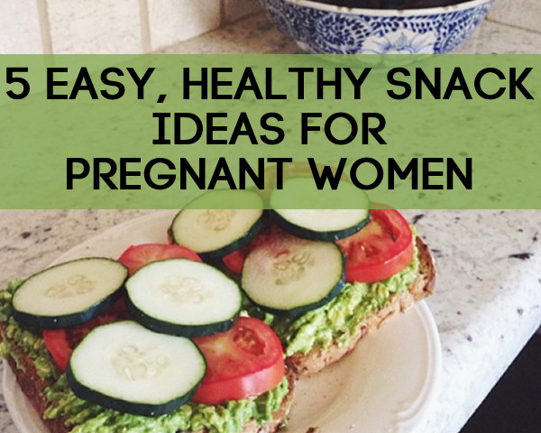 Healthy Pregnancy Lunches
 5 Easy Healthy Snack Ideas for Pregnant Women