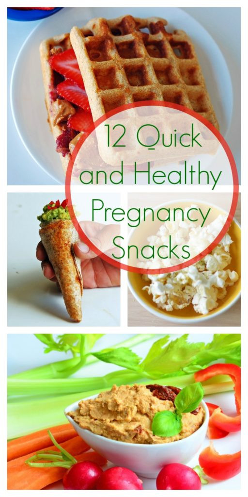 Healthy Pregnancy Snacks
 12 Quick and Healthy Pregnancy Snacks