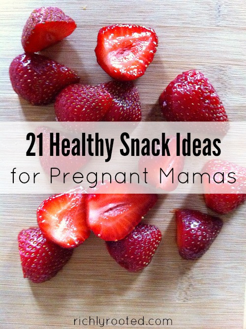 Healthy Pregnancy Snacks
 21 Healthy Snack Ideas for Pregnant Mamas – Richly Rooted