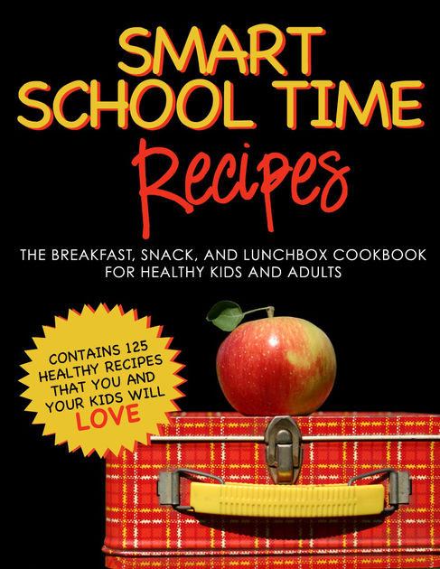 Healthy Prepackaged Snacks For Adults
 Smart School Time Recipes The Breakfast Snack and