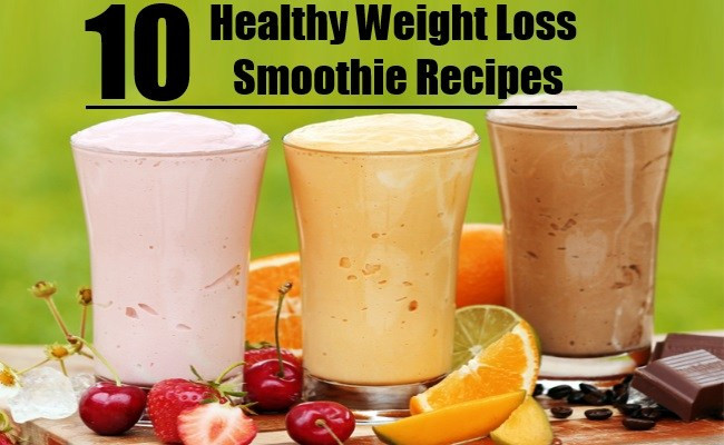 Healthy Recipes For Weight Loss
 10 Healthy Weight Loss Smoothie Recipes