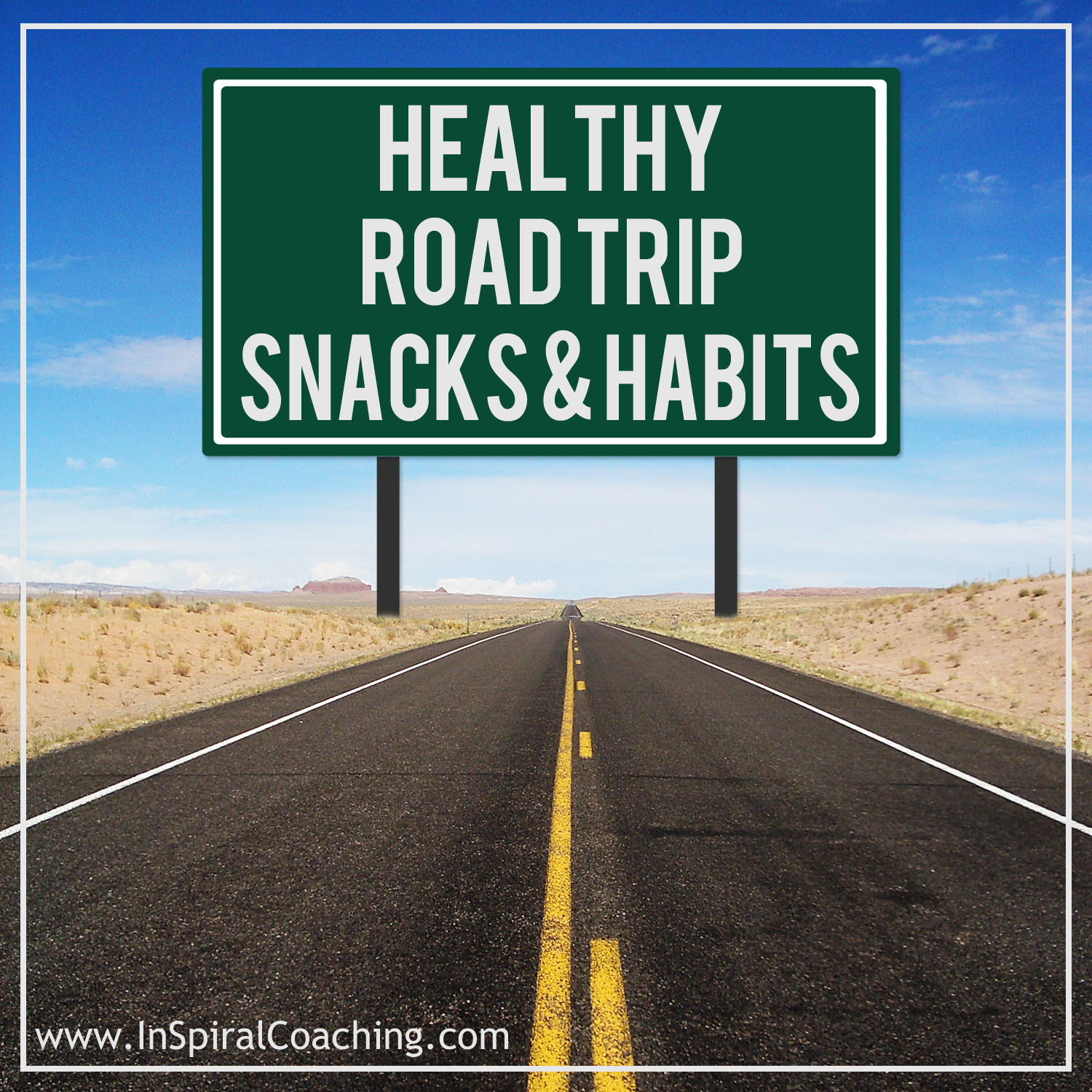 Healthy Road Trip Snacks
 InSpiral Coaching Healthy road trip snacks and habits