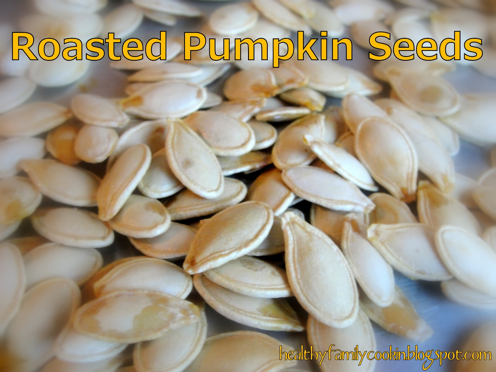 Healthy Roasted Pumpkin Seeds
 Healthy Family Cookin Roasted Pumpkin Seeds