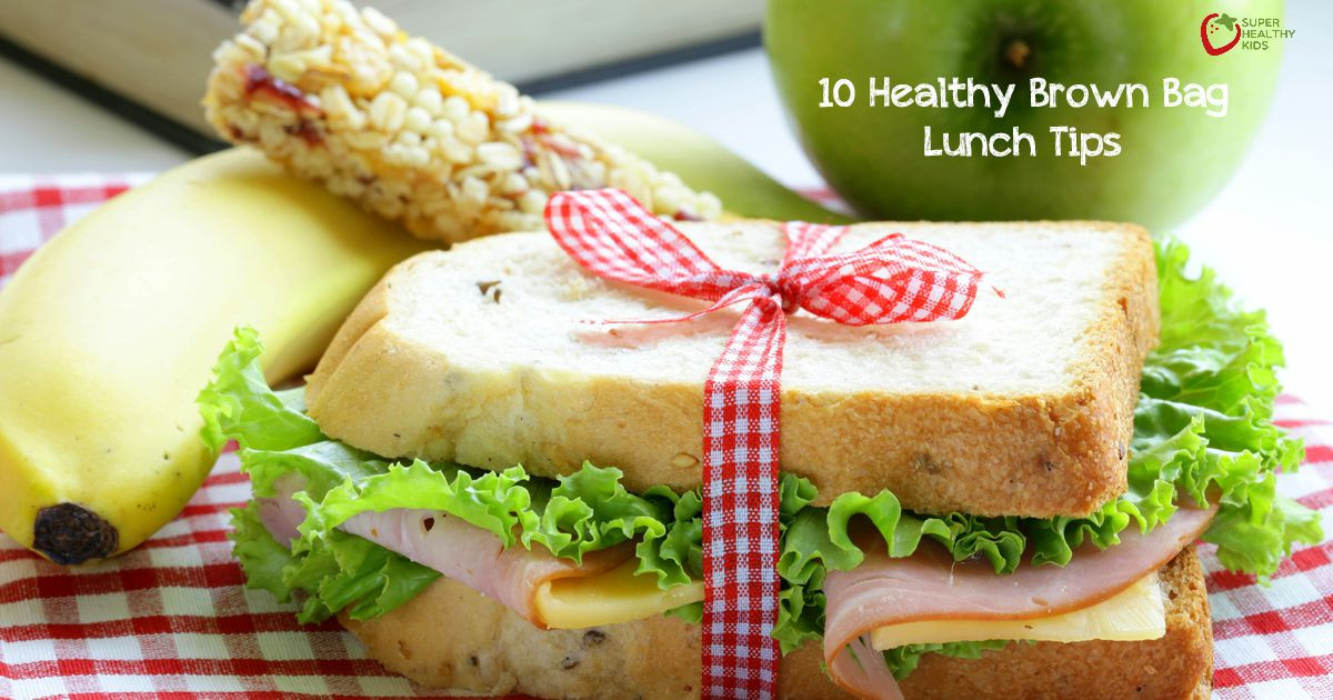 Healthy Sack Lunches
 10 Healthy Brown Bag Lunch Tips