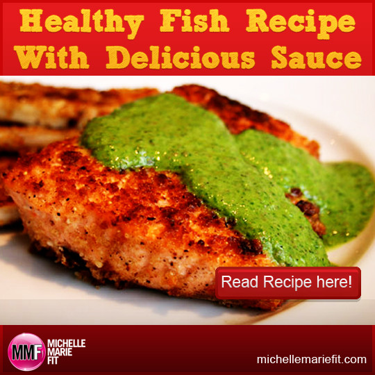 Healthy Sauces For Fish
 Healthy Fish Recipe With Delicious Sauce Michelle Marie Fit