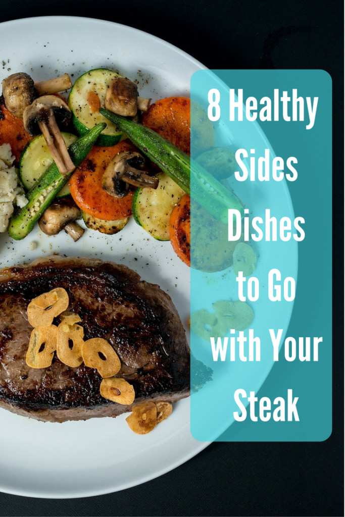 Healthy Side Dishes For Steak
 8 Healthy Side Dishes to Go with Your Steak DIY Active