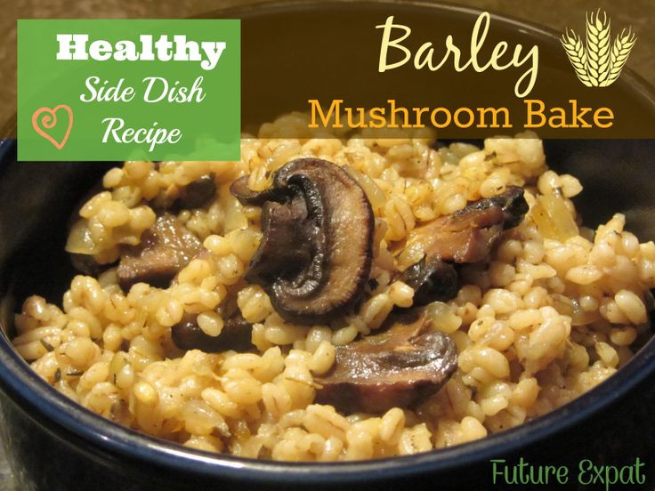 Healthy Side Dishes For Tacos
 Healthy Side Dish Recipe Barley Mushroom Bake