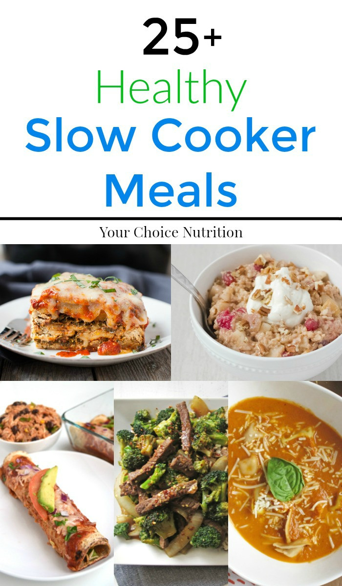 Healthy Slow Cooker Dinner Recipes
 25 Healthy Slow Cooker Meals Your Choice Nutrition