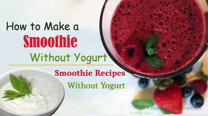 Healthy Smoothie Recipes without Yogurt Best 20 How to Make A Smoothie without Yogurt