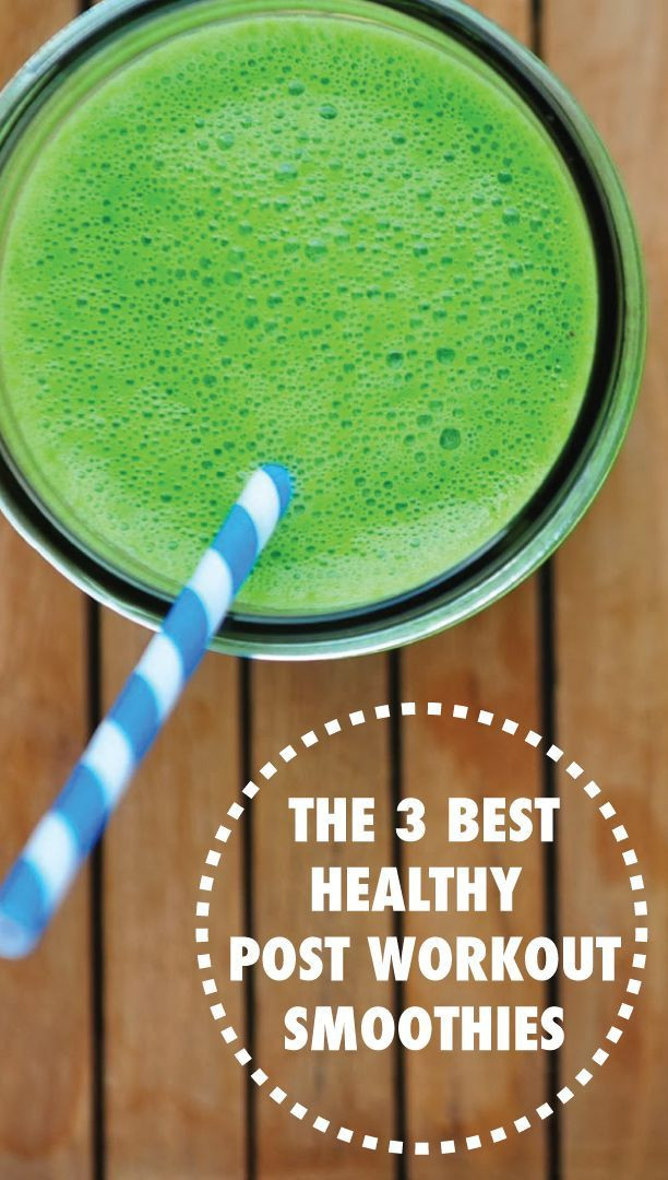 Healthy Smoothies After Workout
 The 3 Best Healthy Post Workout Smoothies