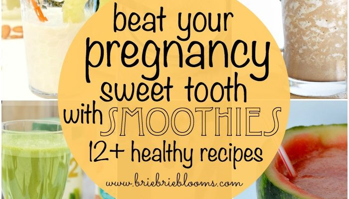 Healthy Smoothies During Pregnancy
 Healthy Meals Archives Brie Brie Blooms