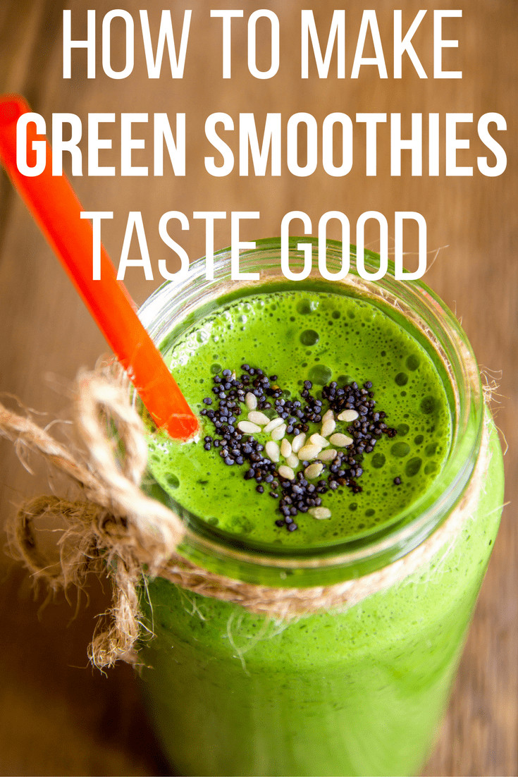 Healthy Smoothies That Taste Good
 How to Make Green Smoothies Taste Good