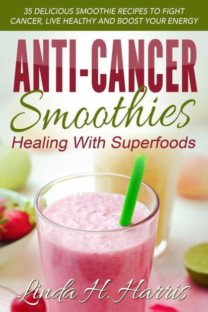 Healthy Smoothies To Buy At The Grocery Store
 Anti Cancer Smoothies Healing With Superfoods 35