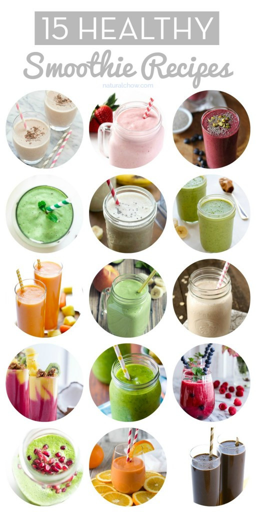 Healthy Smoothies To Make
 15 Healthy Smoothie Recipes