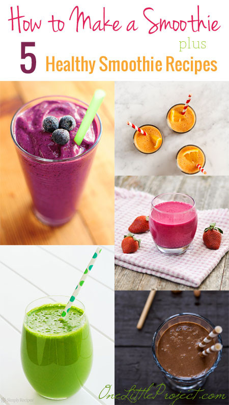 Healthy Smoothies To Make
 How to make a smoothie plus 5 healthy smoothie recipes
