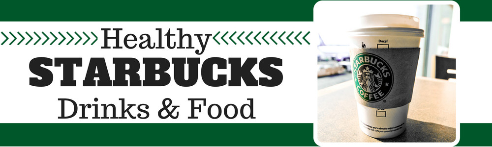 Healthy Snacks At Starbucks
 Healthy Starbucks Drinks & Food