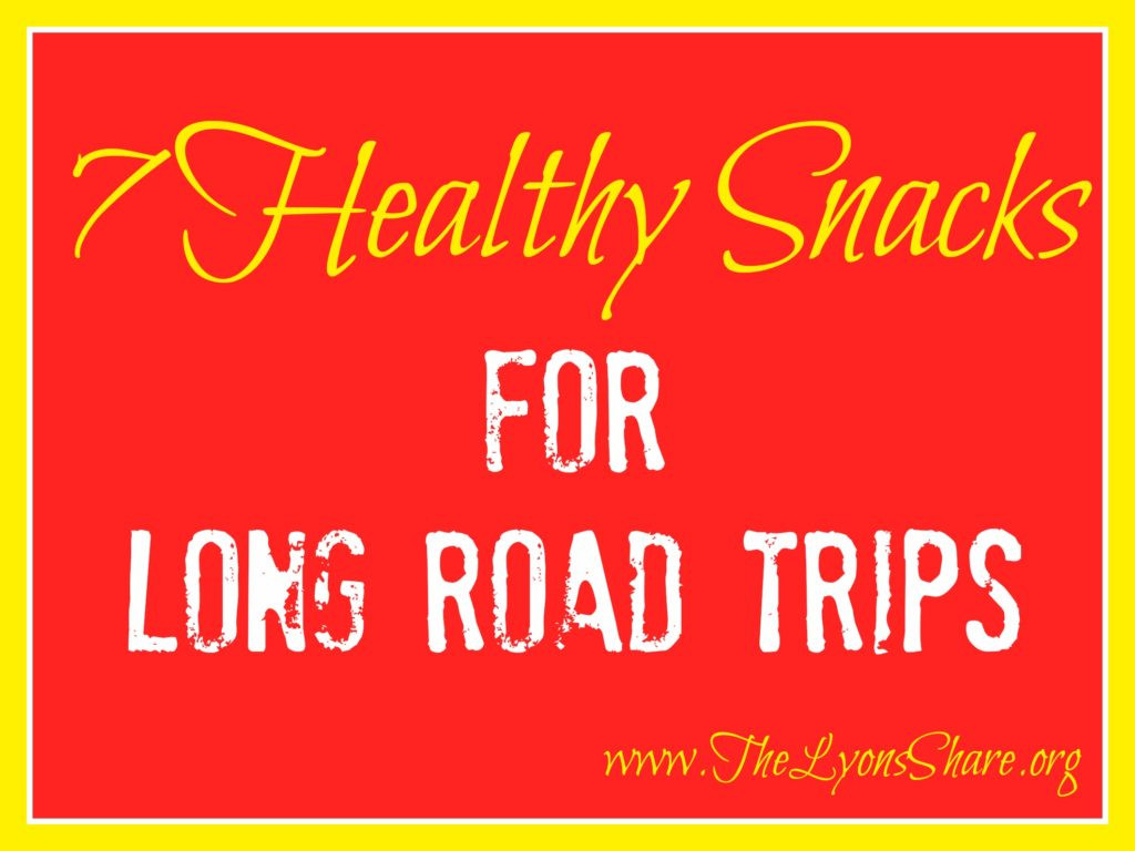 Healthy Snacks For Long Road Trips
 7 Healthy Snacks for Road Trips