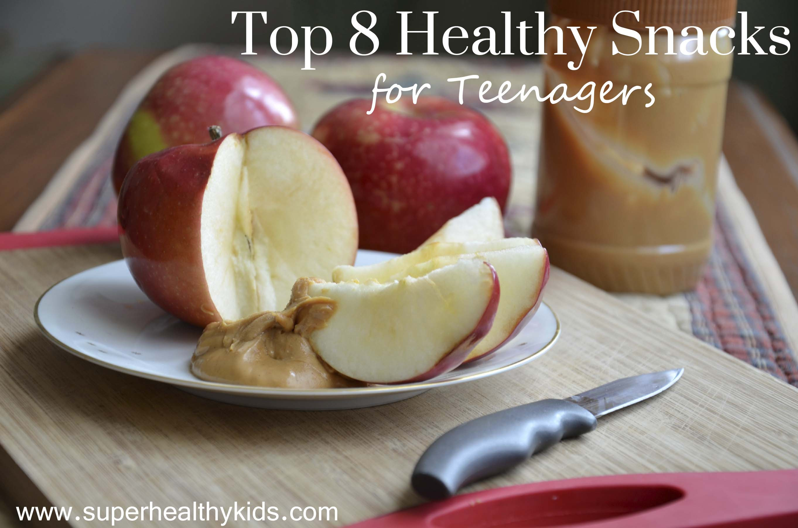 Healthy Snacks For Teens
 Top 8 Healthy Snacks for Teenagers