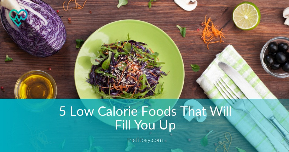 Healthy Snacks That Fill You Up
 5 Low Calorie Foods That Will Fill You Up Healthy Food