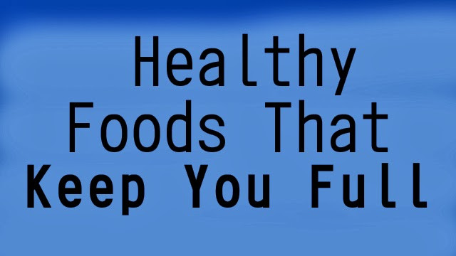 Healthy Snacks That Keep You Full
 Healthy foods that keep you full Losing Weight For All